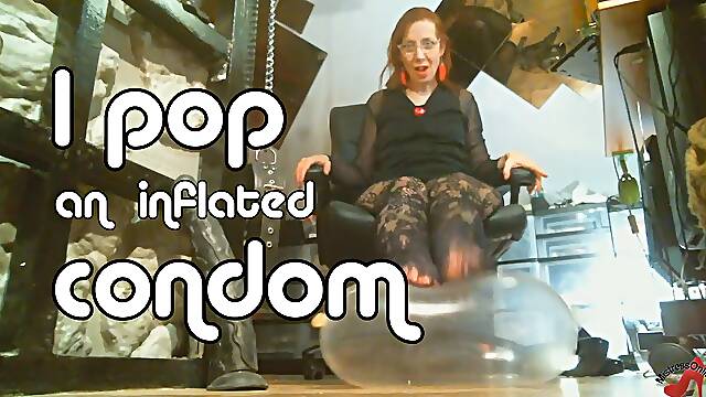 I pop an inflated condom.